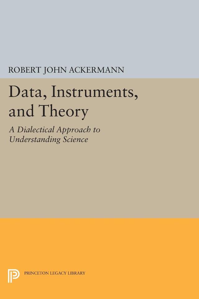 Data, Instruments, and Theory by Robert John Ackermann