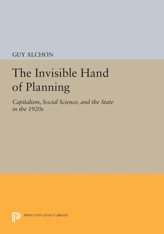 The Invisible Hand of Planning by Guy Alchon