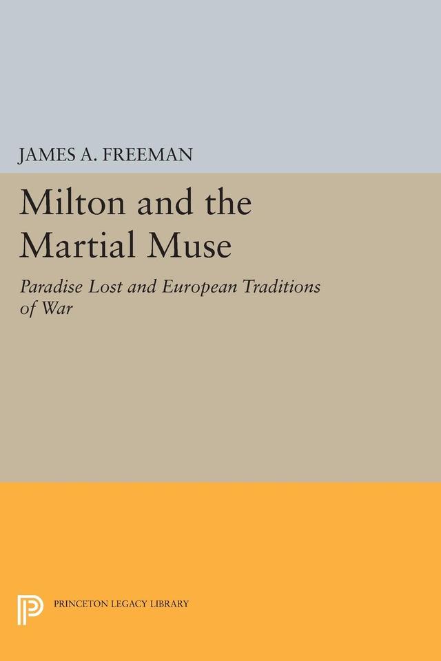 Milton and the Martial Muse by James A. Freeman