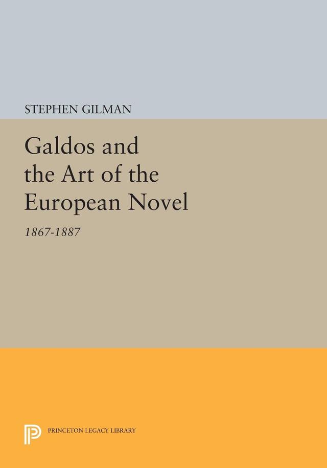 Galdos and the Art of the European Novel by Stephen Gilman