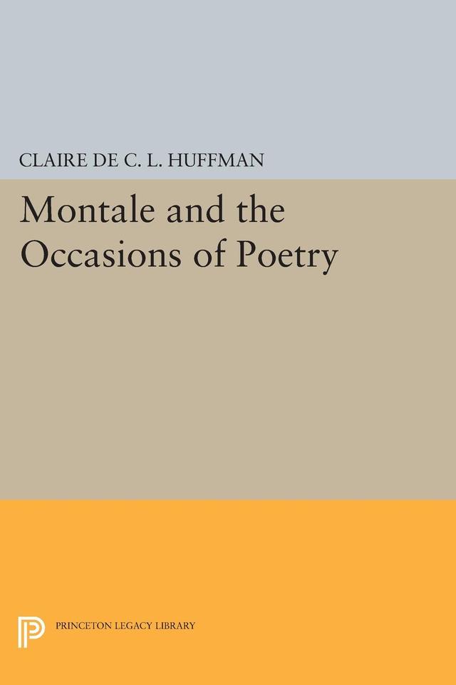 Montale and the Occasions of Poetry by Claire de C.L. Huffman