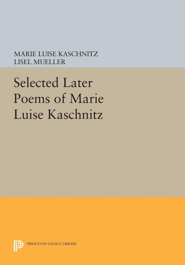 Selected Later Poems of Marie Luise Kaschnitz by Lisel Mueller, Marie Luise Kaschnitz