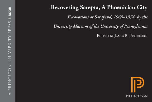 Recovering Sarepta, A Phoenician City by James B. Pritchard