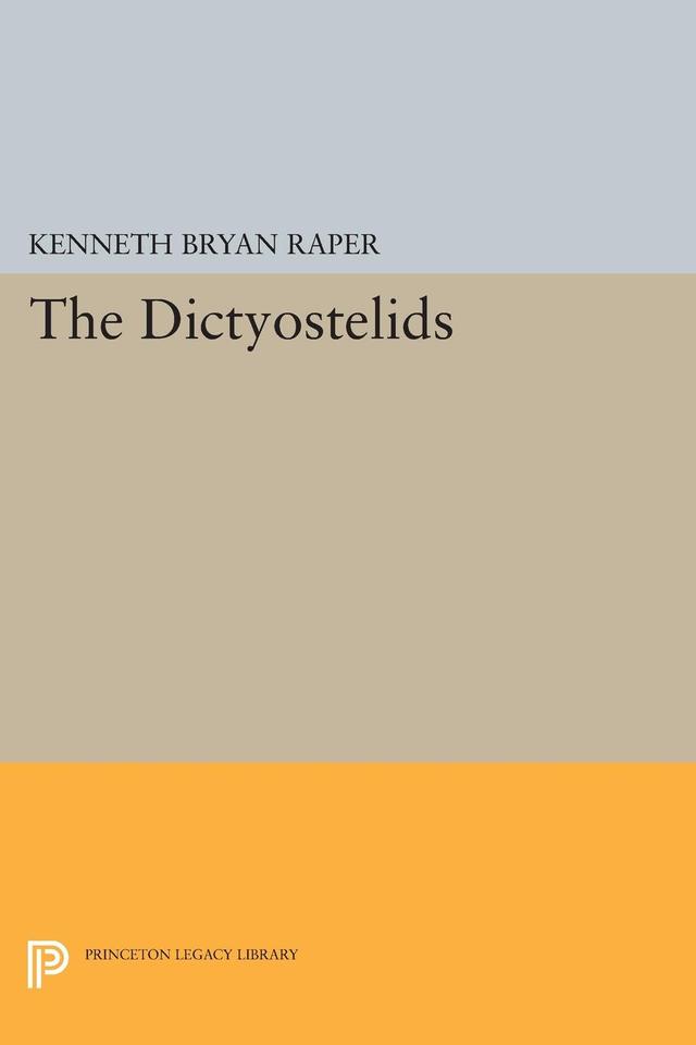 The Dictyostelids by Kenneth Bryan Raper