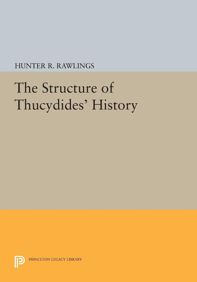 The Structure of Thucydides' History by Hunter R. Rawlings III