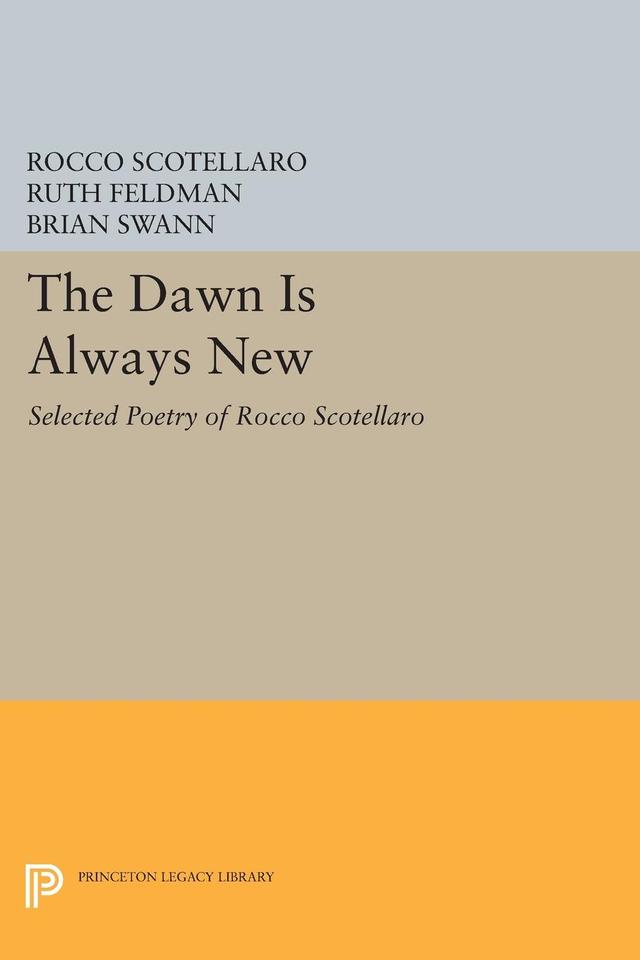 The Dawn is Always New by Brian Swann, Rocco Scotellaro, Ruth Feldman