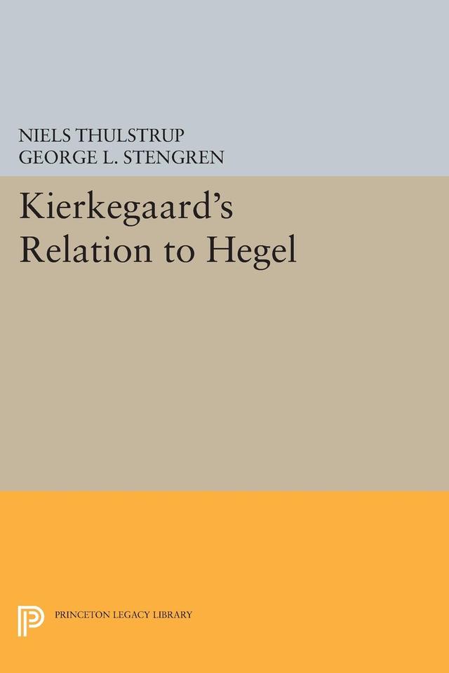 Kierkegaard's Relation to Hegel by George L. Stengren, Niels Thulstrup