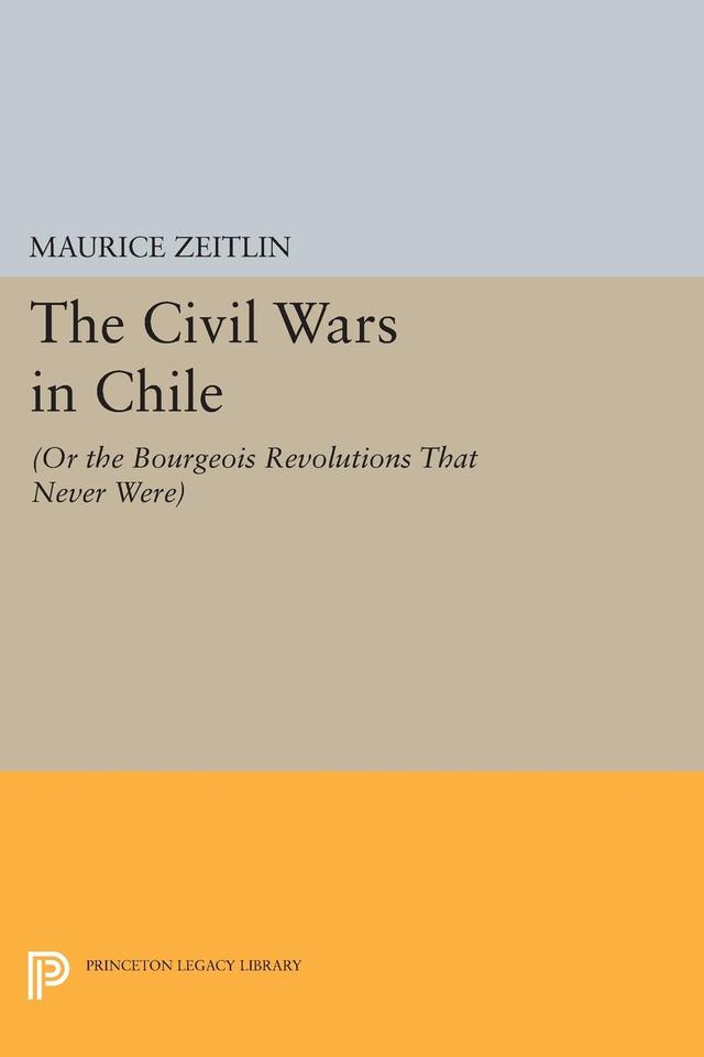 The Civil Wars in Chile by Maurice Zeitlin