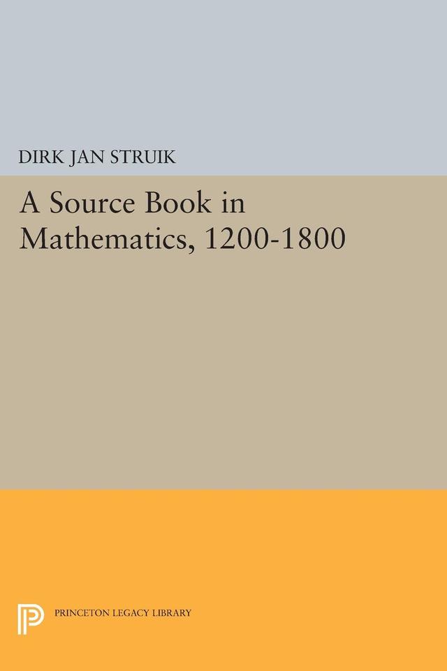 A Source Book in Mathematics, 1200-1800 by Dirk Jan Struik