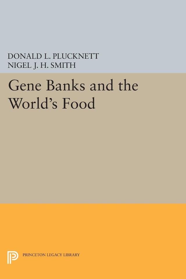 Gene Banks and the World's Food by Donald L. Plucknett, Nigel J.H. Smith