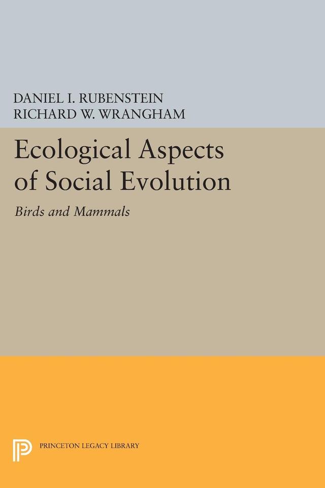 Ecological Aspects of Social Evolution by Daniel I. Rubenstein, Richard W. Wrangham