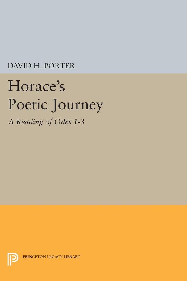 Horace's Poetic Journey by David H. Porter