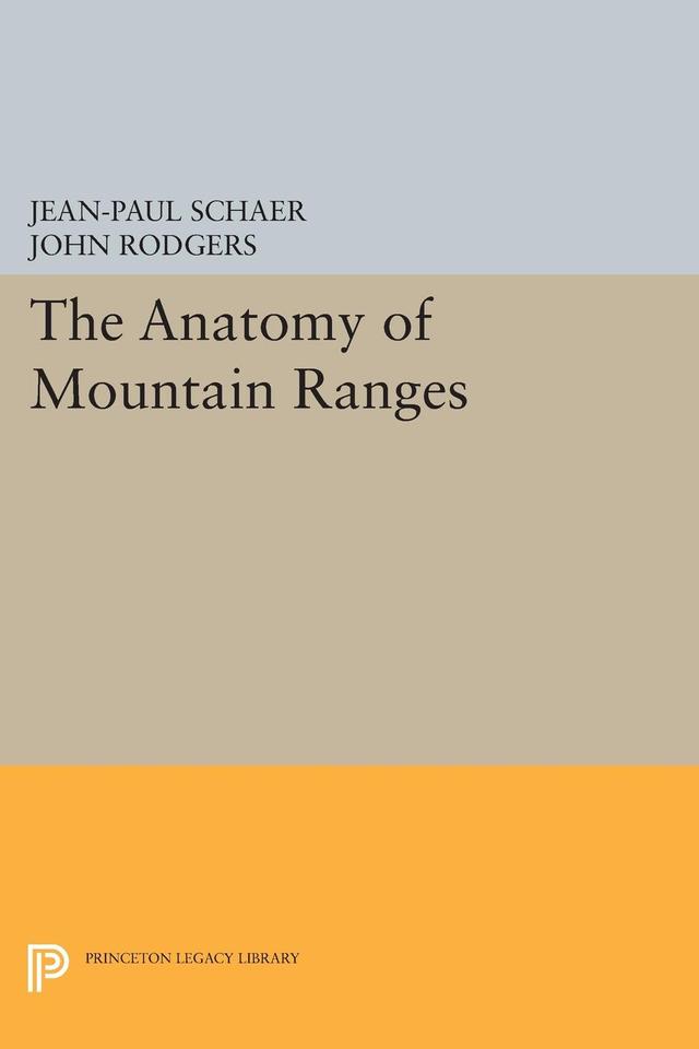 The Anatomy of Mountain Ranges by Jean-Paul Schaer, John Rodgers