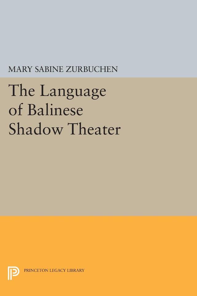 The Language of Balinese Shadow Theater by Mary Sabina Zurbuchen