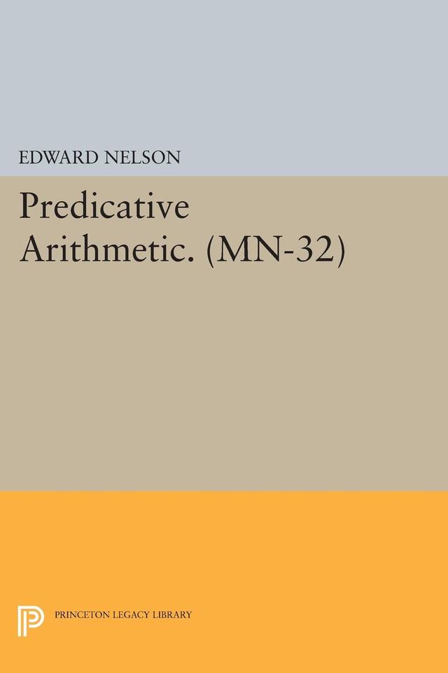 Predicative Arithmetic by Edward Nelson
