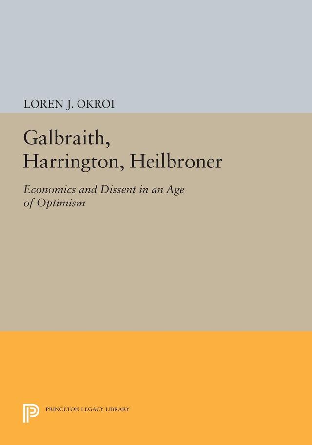 Galbraith, Harrington, Heilbroner by Loren J. Okroi