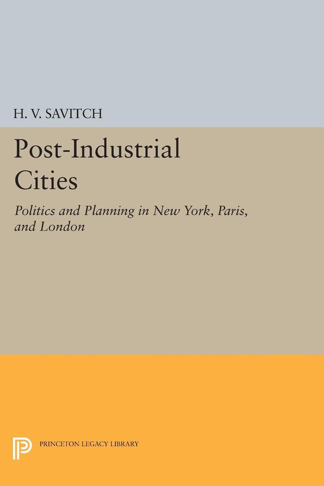 Post-Industrial Cities by H. V. Savitch