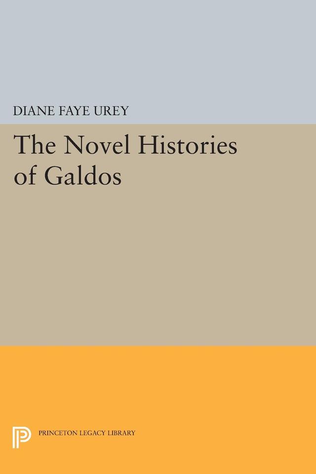 The Novel Histories of Galdos by Diane Faye Urey