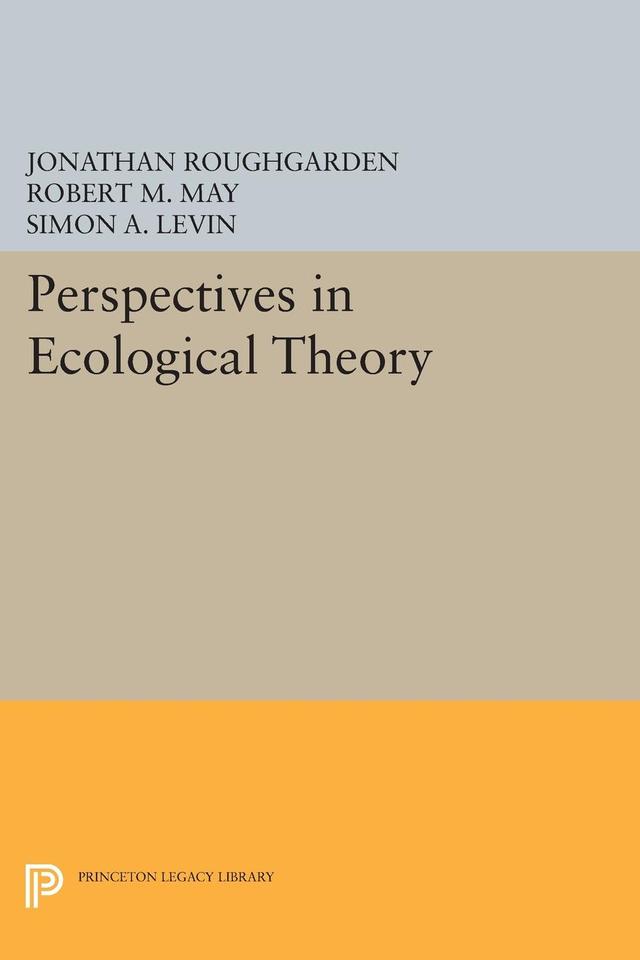 Perspectives in Ecological Theory by Jonathan Roughgarden, Robert M May, Simon A. Levin