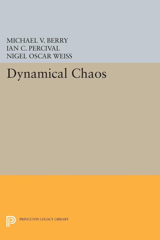 Dynamical Chaos by Ian C. Percival, Michael V. Berry, Nigel Oscar Weiss