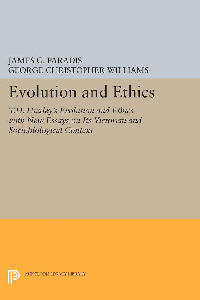 Evolution and Ethics by George Christopher Williams, James G. Paradis