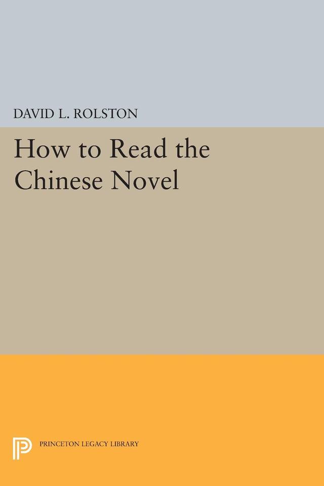How to Read the Chinese Novel by David L. Rolston