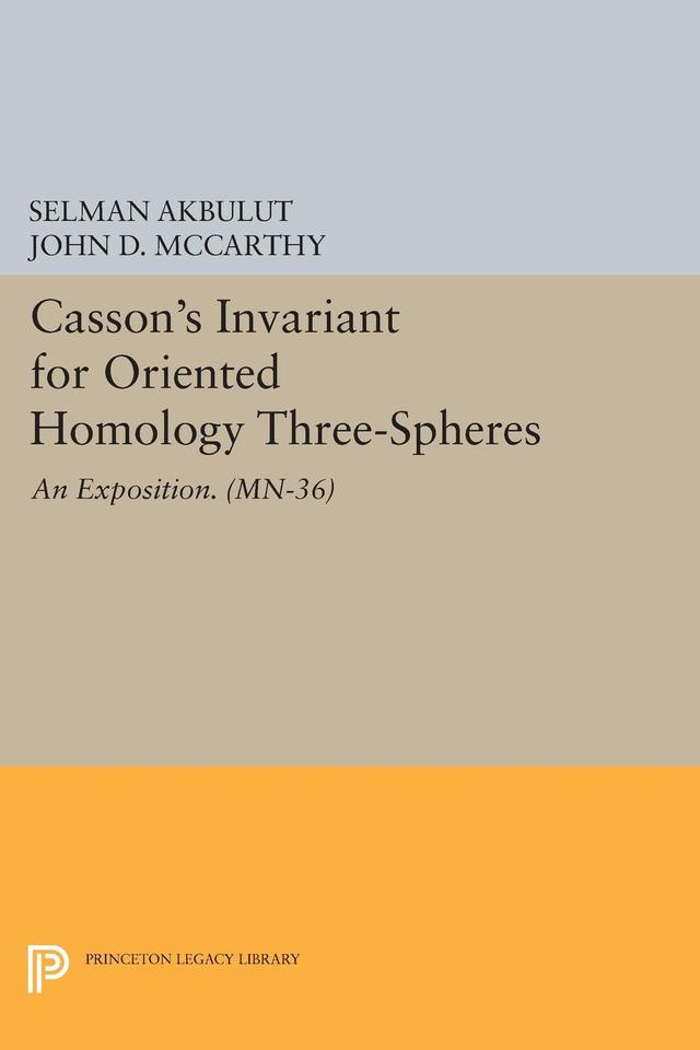 Casson's Invariant for Oriented Homology Three-Spheres by John D. McCarthy, Selman Akbulut