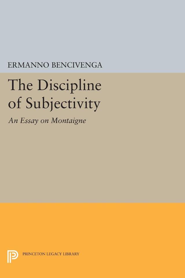 The Discipline of Subjectivity by Ermanno Bencivenga