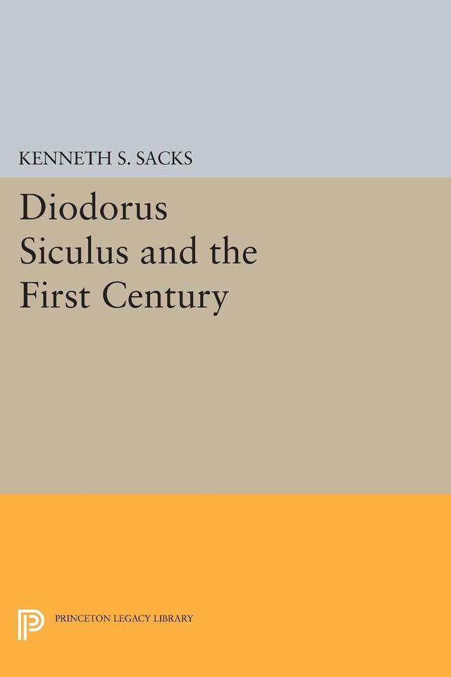 Diodorus Siculus and the First Century by Kenneth S. Sacks