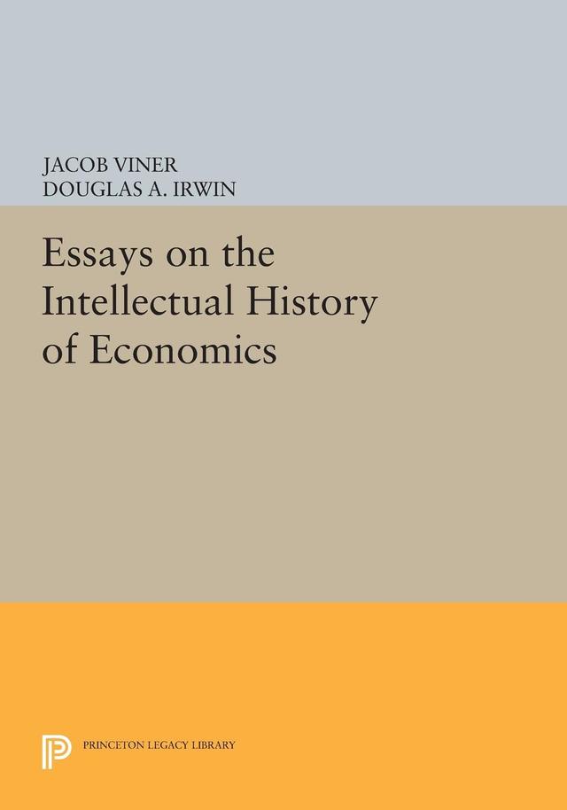 Essays on the Intellectual History of Economics by Douglas A. Irwin, Jacob Viner