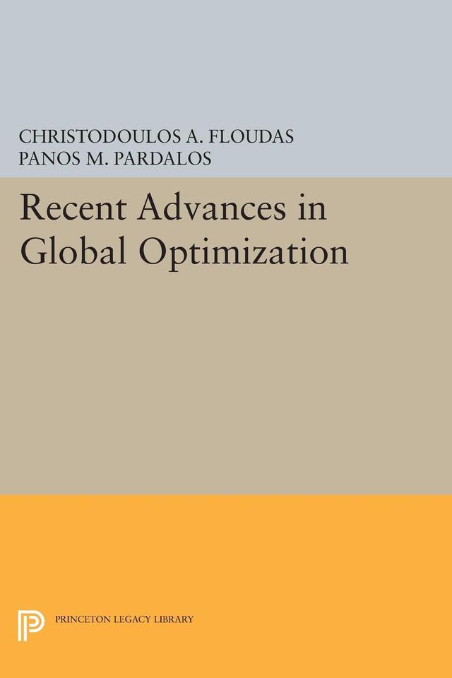 Recent Advances in Global Optimization by Christodoulos A. Floudas, Panos M. Pardalos