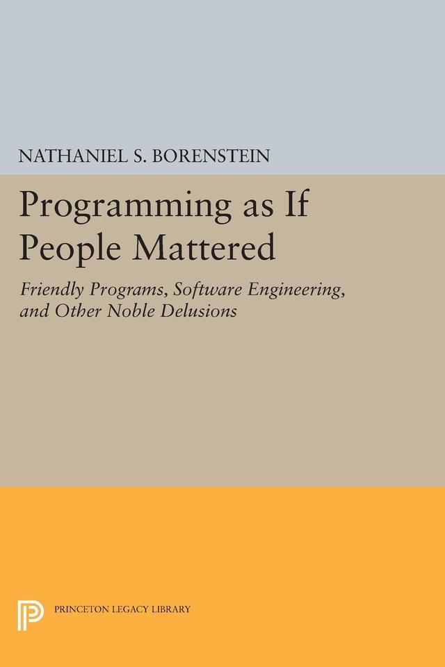 Programming as if People Mattered by Nathaniel S. Borenstein