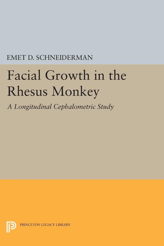 Facial Growth in the Rhesus Monkey by Emet D. Schneiderman