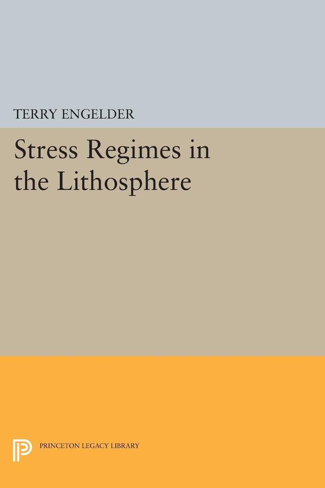 Stress Regimes in the Lithosphere by Terry Engelder