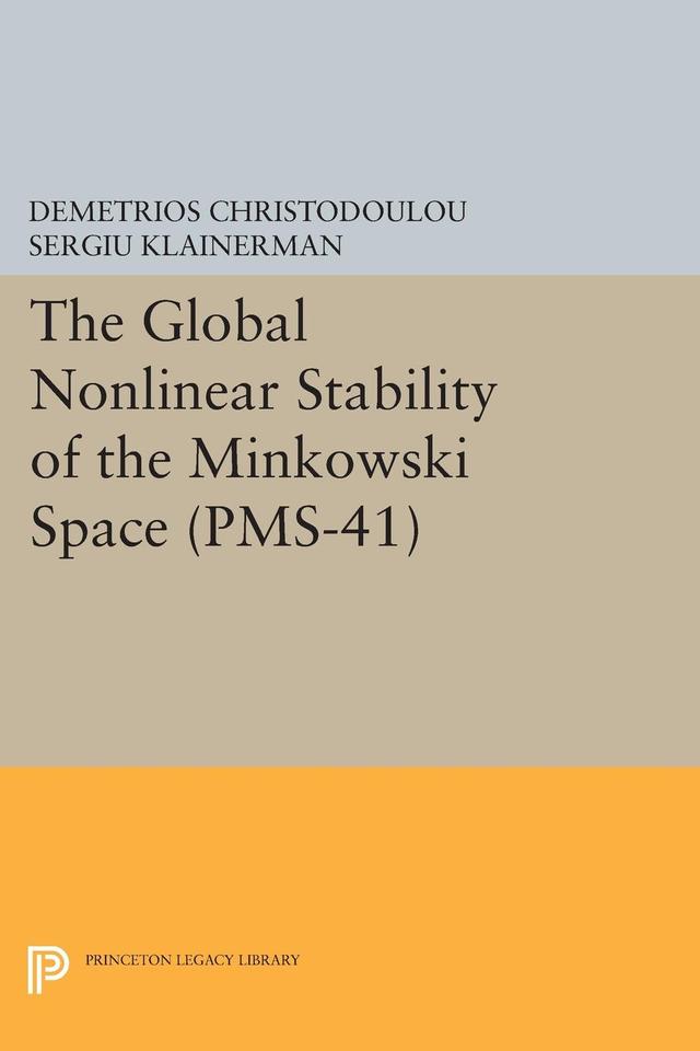 The Global Nonlinear Stability of the Minkowski Space by Demetrios Christodoulou, Sergiu Klainerman