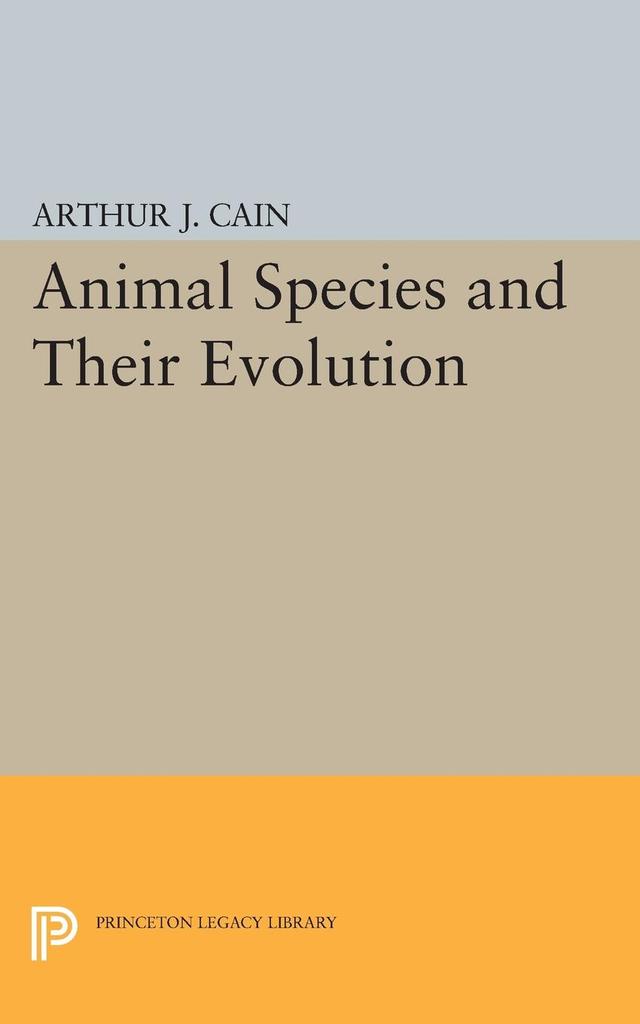 Animal Species and Their Evolution by A. J. Cain