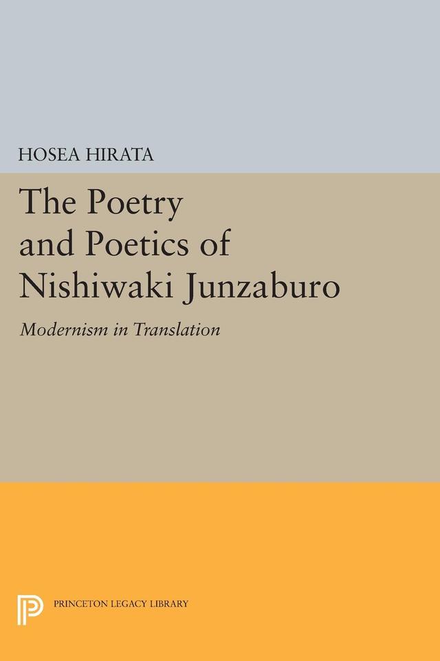 The Poetry and Poetics of Nishiwaki Junzaburo by Hosea Hirata