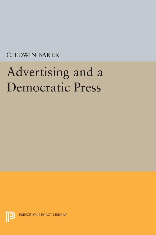 Advertising and a Democratic Press by C. Edwin Baker