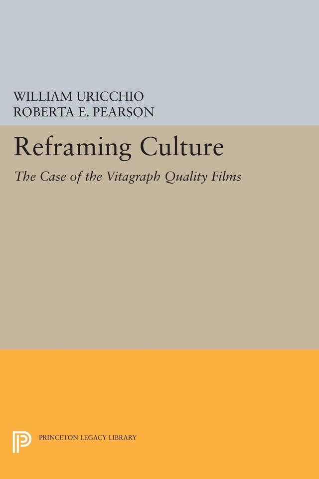 Reframing Culture by Roberta E. Pearson, William Uricchio