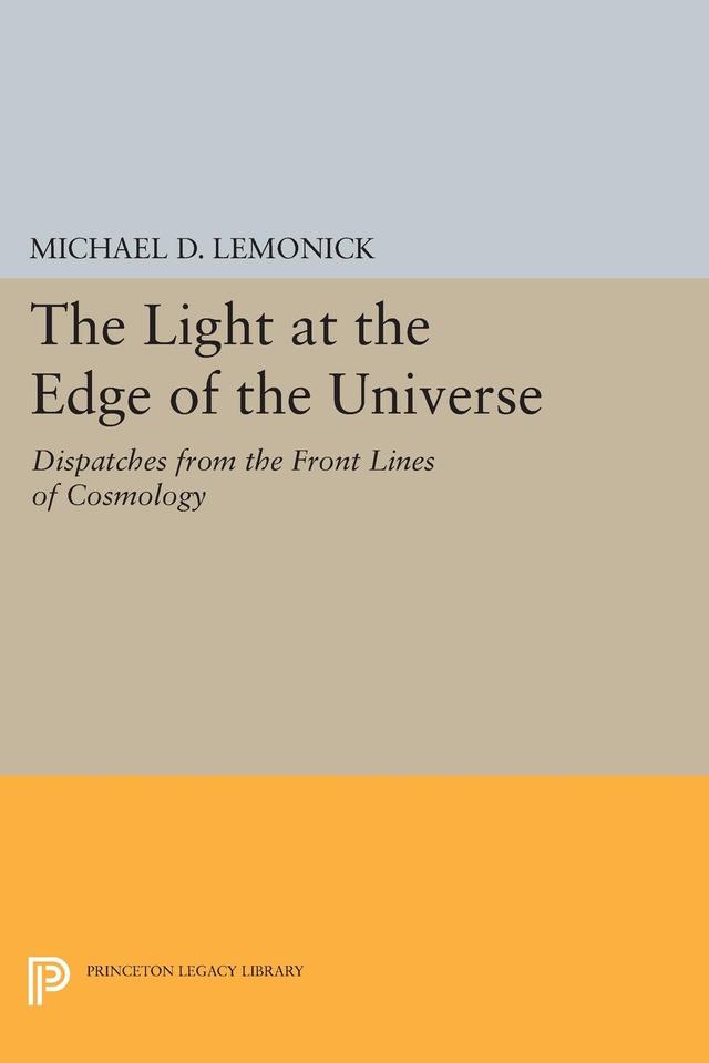 The Light at the Edge of the Universe by Michael D. Lemonick