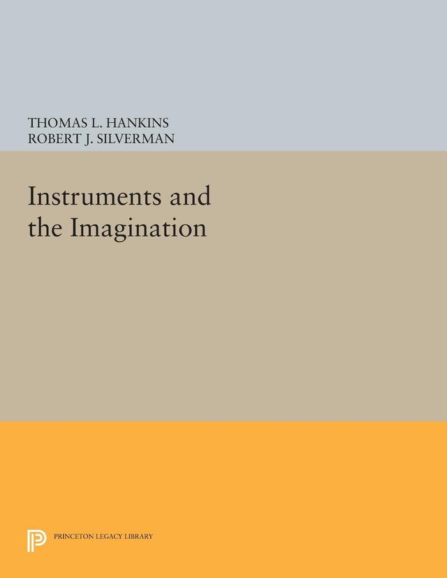 Instruments and the Imagination by Robert J. Silverman, Thomas L. Hankins