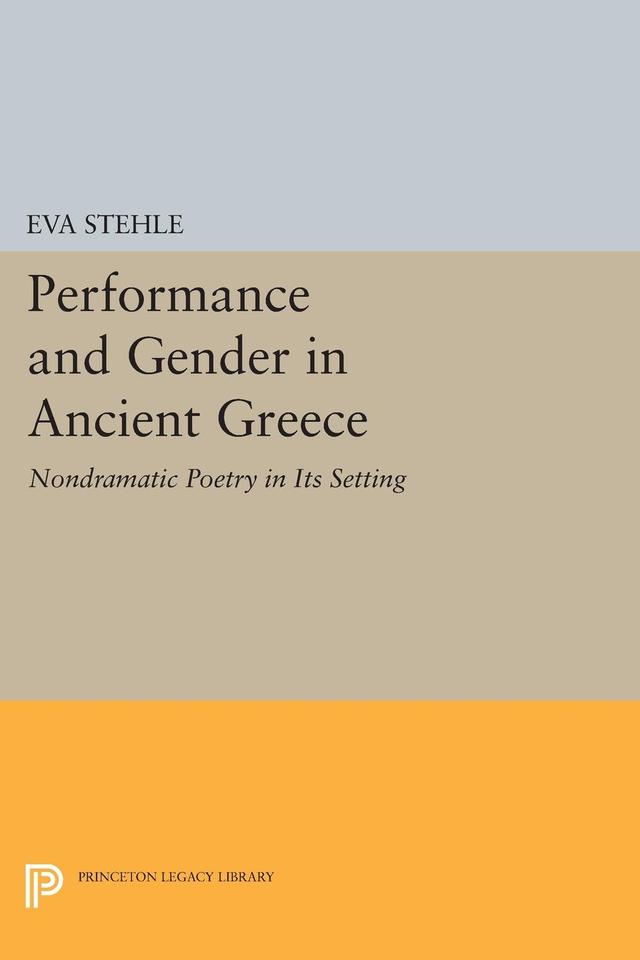 Performance and Gender in Ancient Greece by Eva Stehle