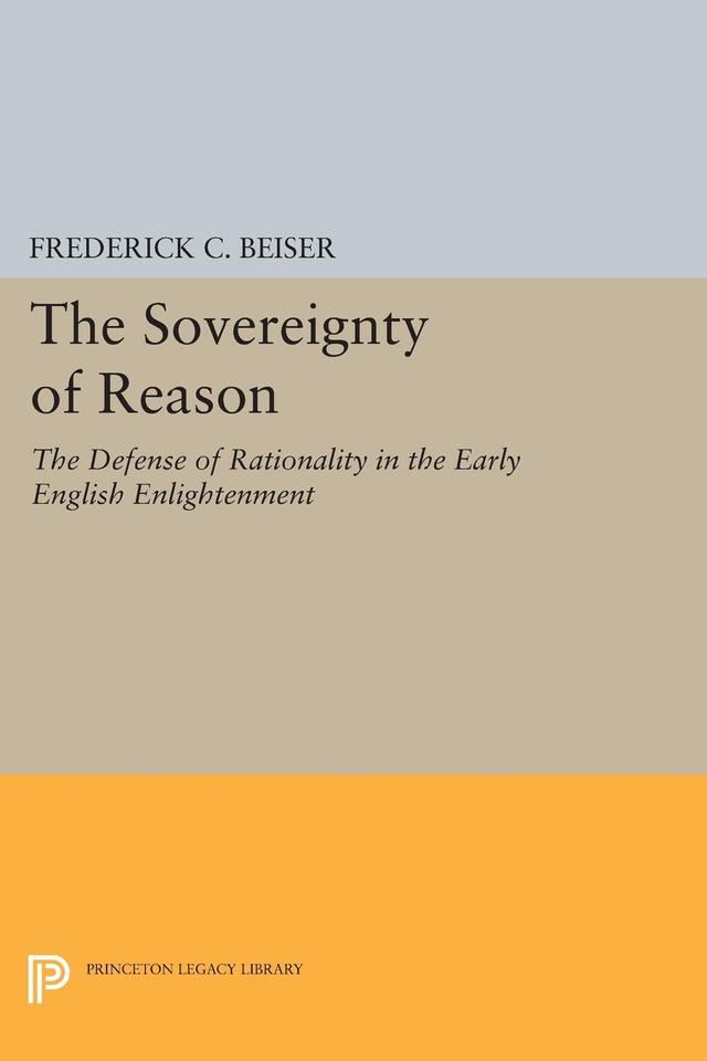The Sovereignty of Reason by Frederick C. Beiser