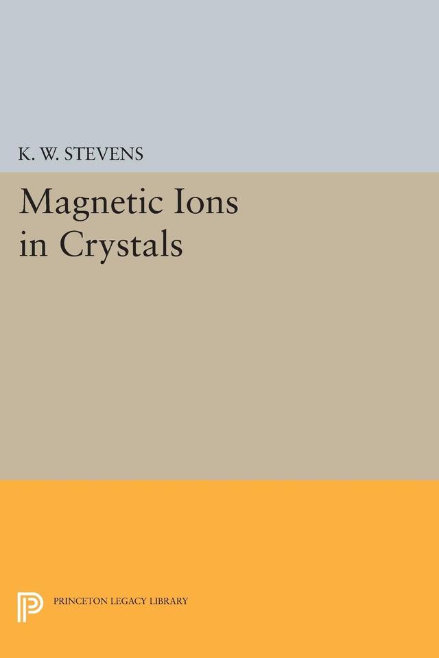 Magnetic Ions in Crystals by K.W.H. Stevens