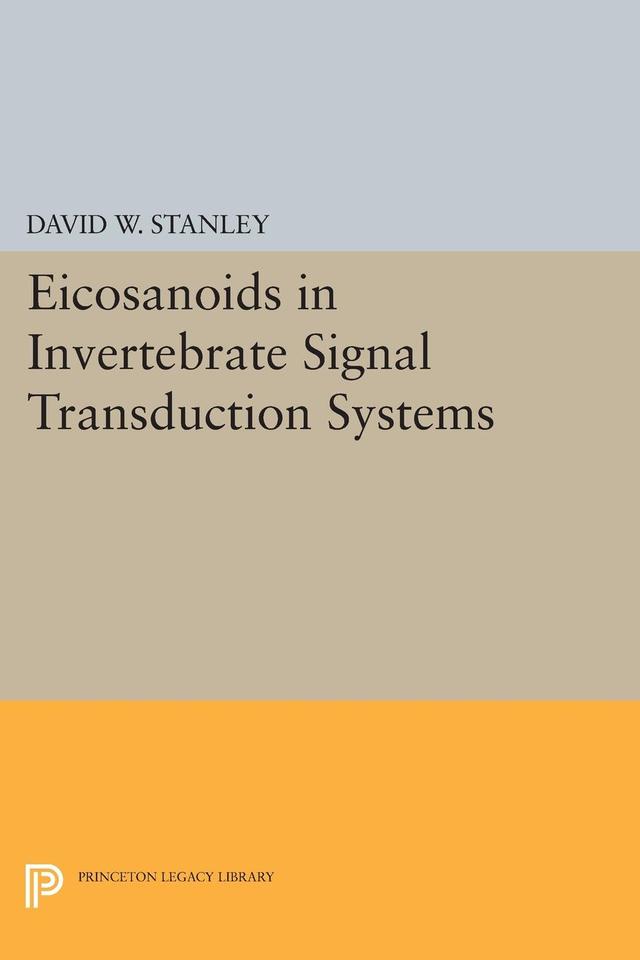 Eicosanoids in Invertebrate Signal Transduction Systems by David W. Stanley