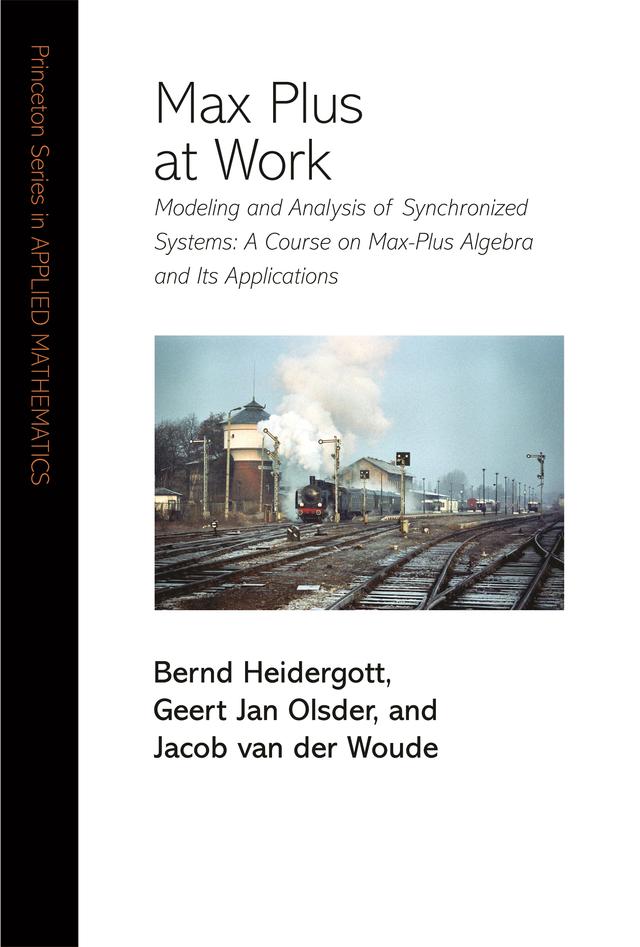 Max Plus at Work by Bernd Heidergott, Geert Jan Olsder, Jacob van der Woude