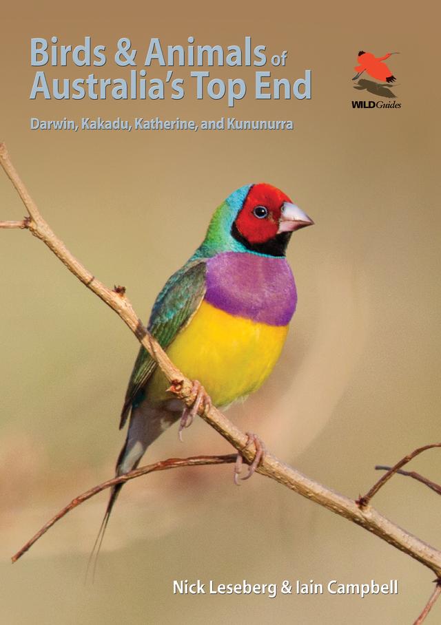 Birds and Animals of Australia's Top End by Iain Campbell, Nick Leseberg