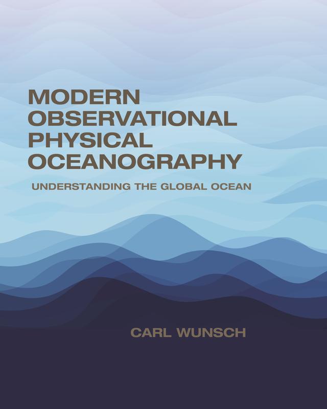 Modern Observational Physical Oceanography by Carl Wunsch