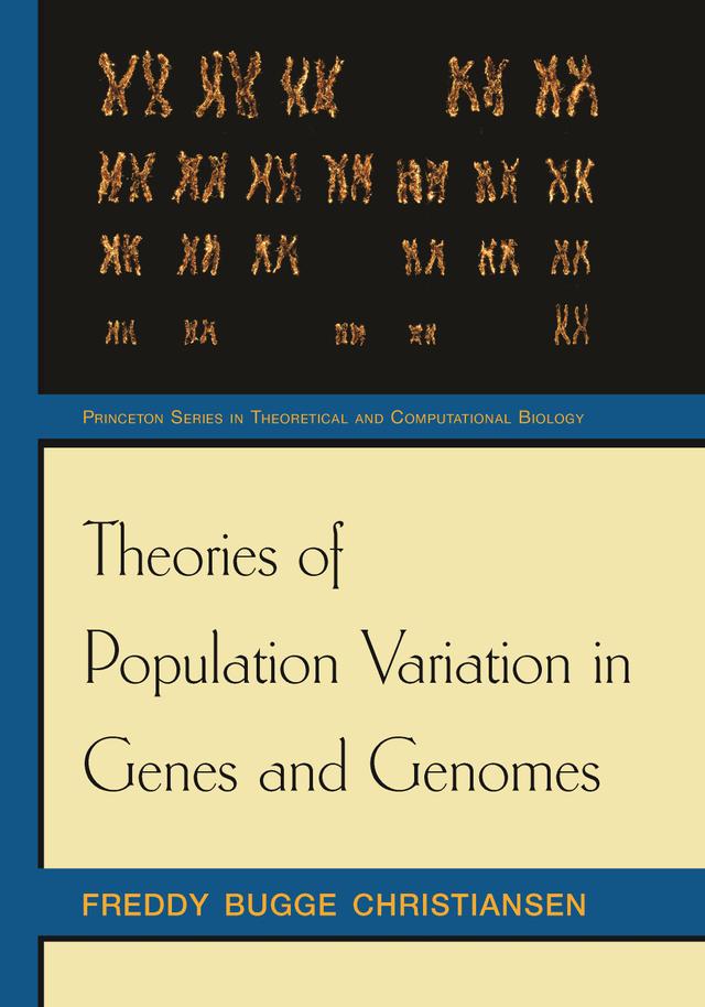 Theories of Population Variation in Genes and Genomes by Freddy Bugge Christiansen