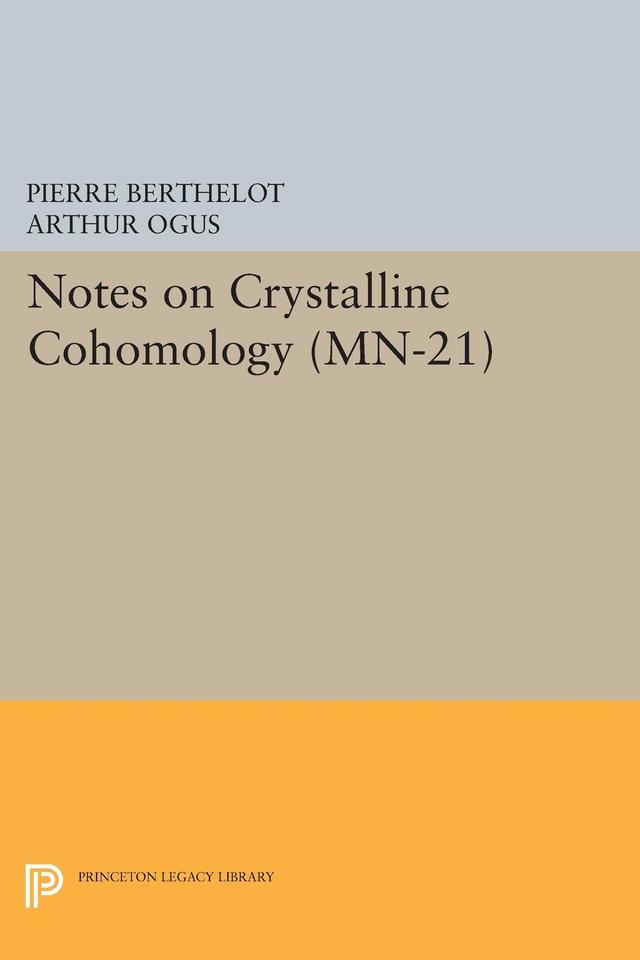 Notes on Crystalline Cohomology by Arthur Ogus, Pierre Berthelot